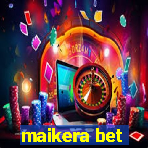 maikera bet